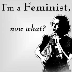 Ser feminista: ¿Qué tiene de malo?