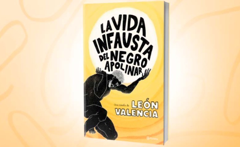 La vida infausta del negro Apolinar, de León Valencia