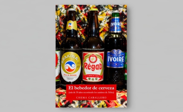 El bebedor de cerveza: la mirada de un gran viajero al África de hoy